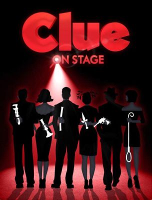 Is Clue a Play or Musical: Unraveling the Theatrical Mystery